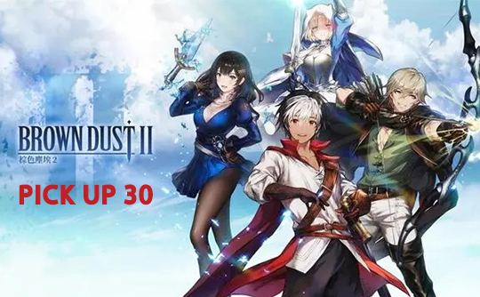 PICK UP 30(国际服)上号代充 棕色尘埃2 BrownDust II